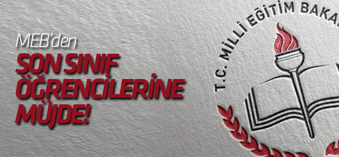 MEB'den son sınıf öğrencilerine müjde
