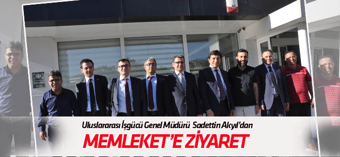 Genel Müdür Akyıl'dan Memleket'e ziyaret