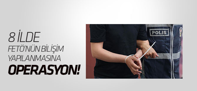 FETÖ'nün bilişim yapılanmasına operasyon