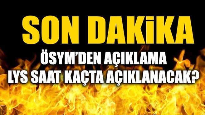 LYS sınav sonuçları 2017 - LYS ne zaman açıklanacak? ÖSYM hızlı giriş...