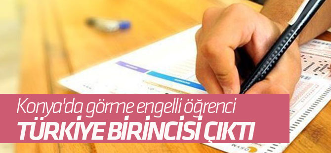 Konya'da görme engelli öğrenci Türkiye birincisi oldu