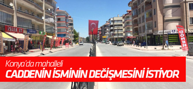 Mahalleli O Caddenin İsminin Değişmesini İstiyor