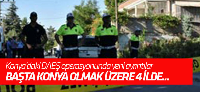 Konya'da öldürülen terörristleri hedefi Konya dahil 4 il...