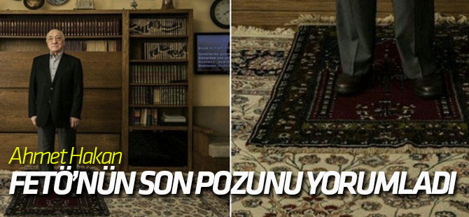 Ahmet Hakan FETÖ'nün son pozunu açıkladı