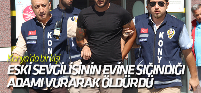 Eski Sevgilisinin Evine Sığındığı Adamı Vurarak Öldürdü