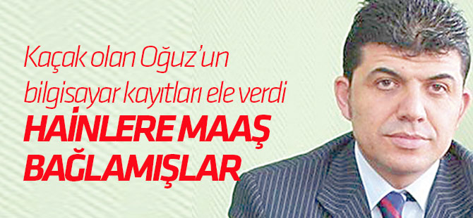 Hainlere maaş bağlamışlar