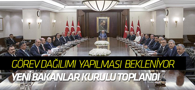Bakanlar Kurulu toplandı! Görev dağılımı yapılması bekleniyor