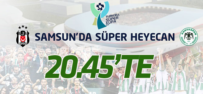 Samsun'da "süper" maç