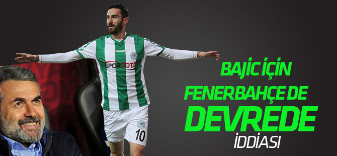 Bajic için Fenerbahçe de devreye iddiası