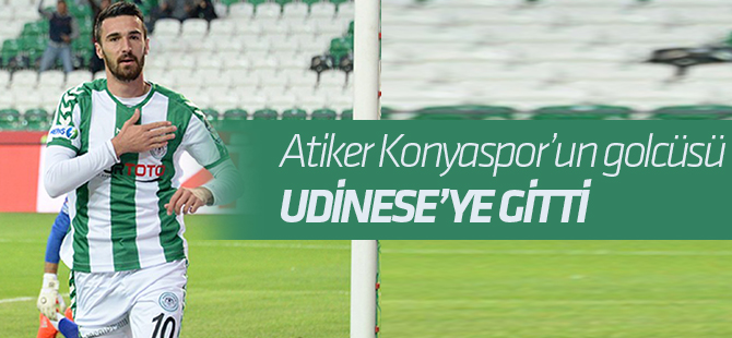 Atiker Konyaspor’un golcüsü Udinese’ye gitti