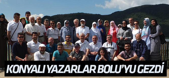Konyalı Yazarlar Bolu’yu Gezdi