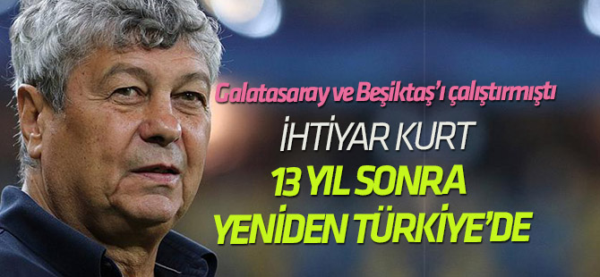 Lucescu, 13 yıl sonra yeniden Türkiye'de