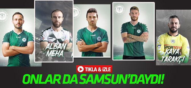 Kaya,  Douglas, Bajic, Vukovic, Meha kalpleryle Samsun'daydı