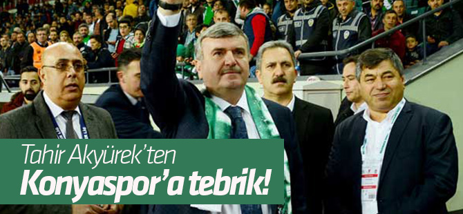 Akyürek'ten Konyaspor'a tebrik!