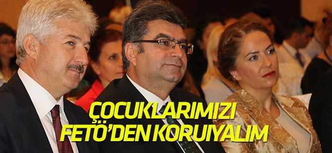 "FETÖ'nün çocuklarımıza nüksetmesini önlememiz gerekiyor"