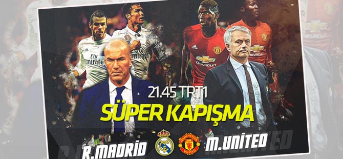 UEFA Süper Kupa'da 1,2 milyar avroluk maç