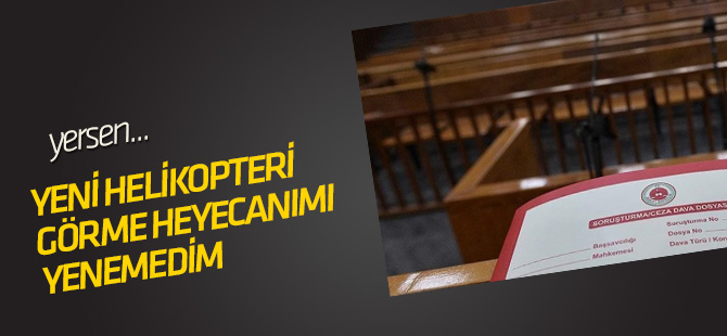 Yeni helikopteri görme heyecanını yenememiş