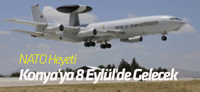 Dışişleri Bakanlığı: NATO Heyeti Konya'ya 8 Eylül'de Gelecek