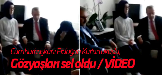 Cumhurbaşkanı Erdoğan Kur'an okudu, gözyaşları sel oldu / VİDEO