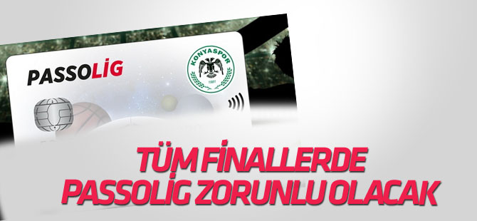 Passolig uygulaması tüm finallerde geçerli olacak