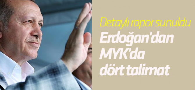 Cumhurbaşkanı Erdoğan'dan MYK'da dört talimat