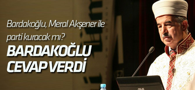 Ali Bardakoğlu, Meral Akşener ile parti kuracak mı? Bardakoğlu'dan cevap geldi...