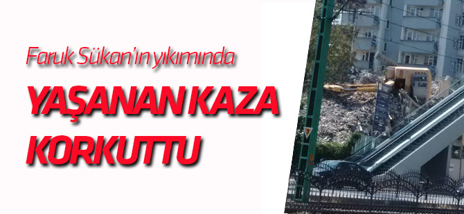 Faruk Sükan'ın yıkımında küçük kaza!