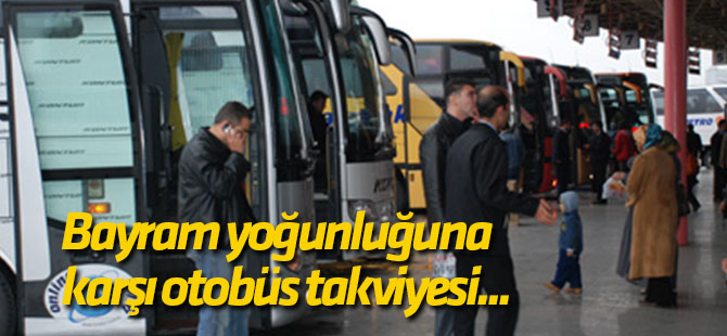 Bayram yoğunluğuna karşı otobüs takviyesi...