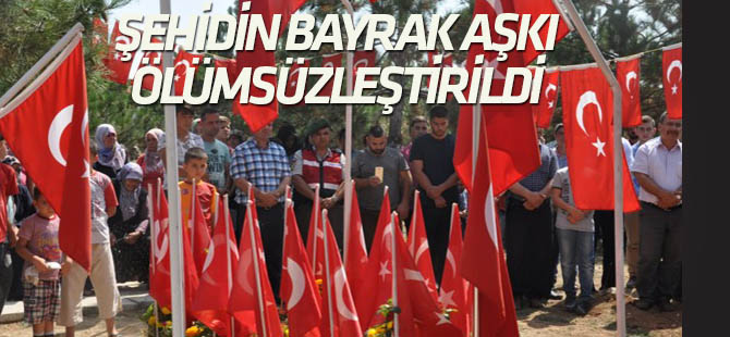 Şehidin bayrak aşkı mezarında ölümsüzleştirildi