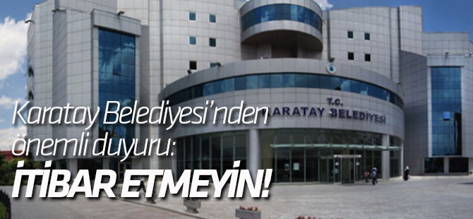 Karatay Belediyesi'nden önemli duyuru