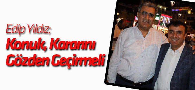 Yıldız: Konuk, kararını gözden geçirmeli