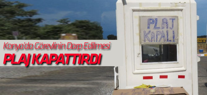 Yaşlı Görevlinin Darp Edilmesi, Plaj Kapattırdı