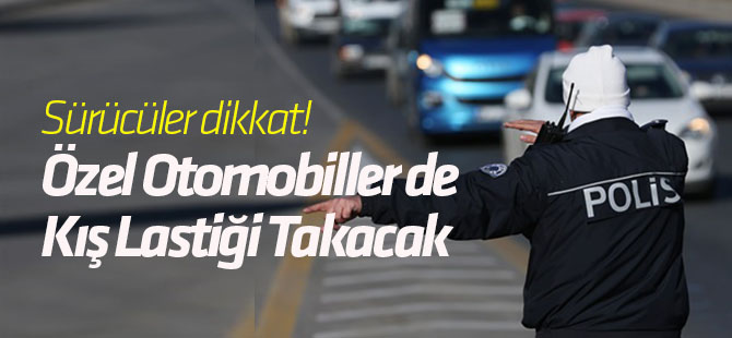 Bu kış özel otomobiller de kış lastiği takacak