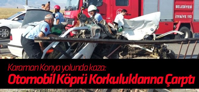 Otomobil Köprü Korkuluklarına Çarptı: 1 Ölü, 1 Yaralı