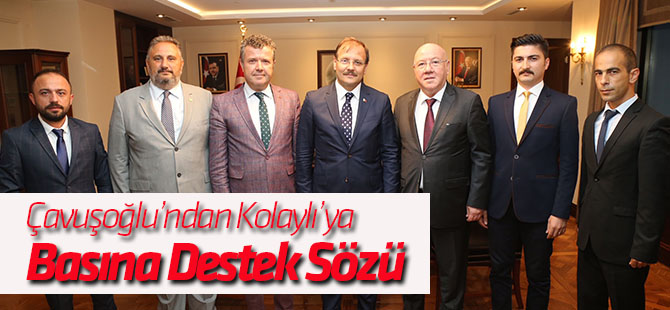 Çavuşoğlu’ndan Kolaylı’ya, Basına Destek Sözü