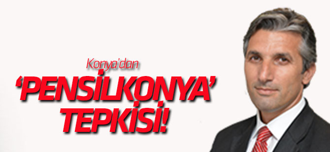Konya'dan 'PensilKonya' başlığına tepki!
