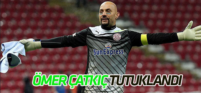 Ömer Çatkıç FETÖ'den tutuklandı