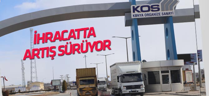 Konya ihracatında artış sürüyor