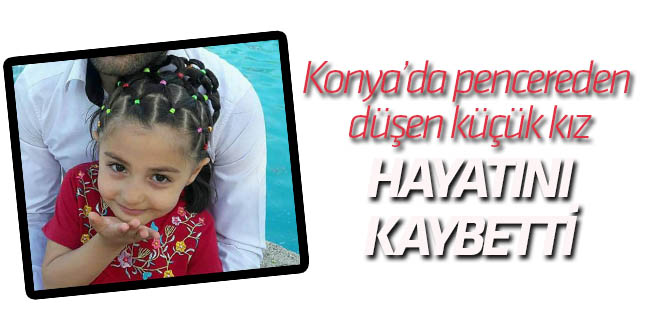 Bayram ziyaretinde pencereden düşen küçük kız hayatını kaybetti