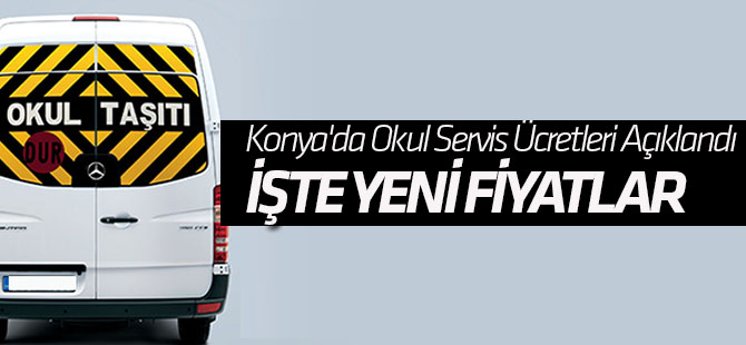 Konya'da Okul Servis Ücretleri Açıklandı