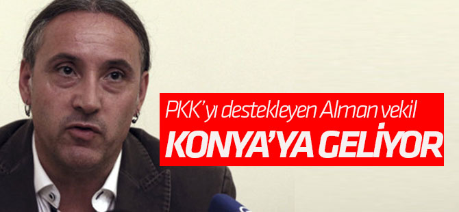 PKK'yı destekleyuen Alman vekil Konya'ya geliyor