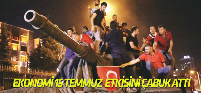 Ekonomi darbe girişiminin etkisini çabuk atlattı