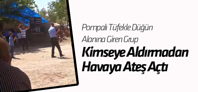 Pompalı Tüfekle Düğün Alanına Giren Grup, Kimseye Aldırmadan Havaya Ateş Açtı