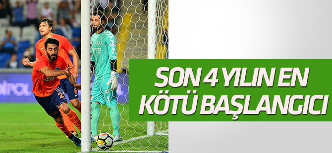 Son 4 sezonun en kötü başlangıcı