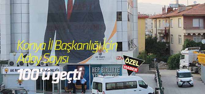 AK Parti İl Başkanlığı için aday sayısı 100'ü geçti