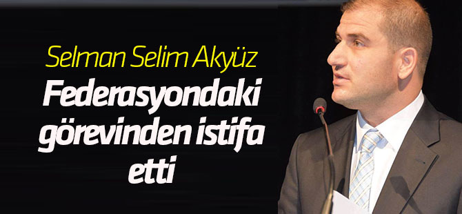 Selman Selim Akyüz Badminton Federasyonu’ndan istifa etti