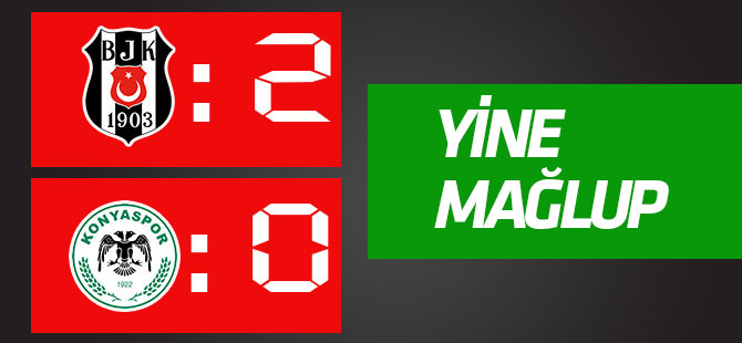 Beşiktaş:2-Atiker Konyaspor:0