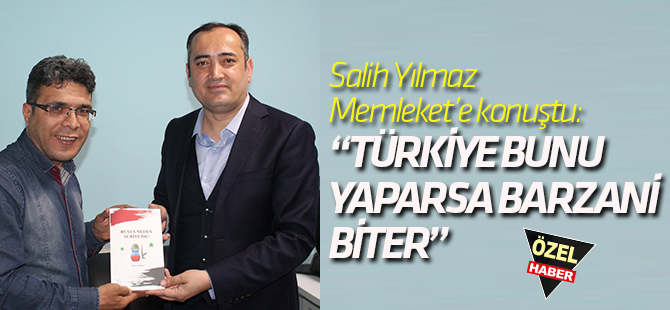 'Türkiye bunu yapsa Barzani diye birşey kalmaz'