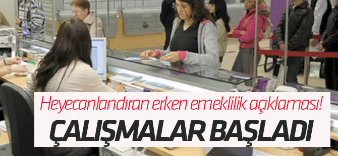 Heyecanlandıran erken emeklilik açıklaması!