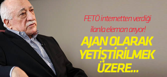 FETÖ internetten verdiği ilanla eleman arıyor!